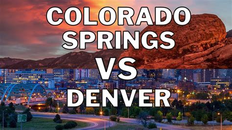 Colorado Springs Vs Denver Moving To Colorado Youtube