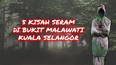 5 kisah seram asrama benar. 5 Kisah Seram di Bukit Malawati, Kuala Selangor ...