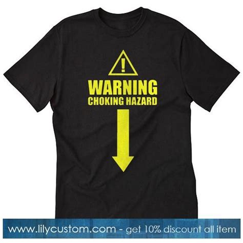 Warning Choking Hazard T Shirt Lilycustom T Shirt Shirts Mens Tops