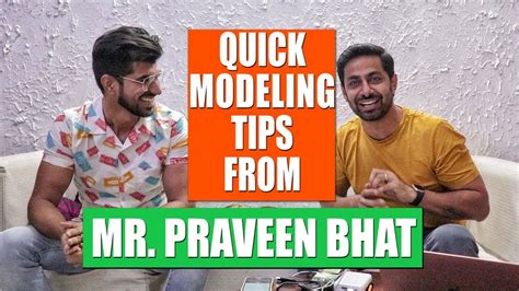Best Modeling Tips From Mr Praveen Bhat Youtube