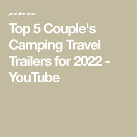 Top 5 Couples Camping Travel Trailers For 2022 Youtube Couples