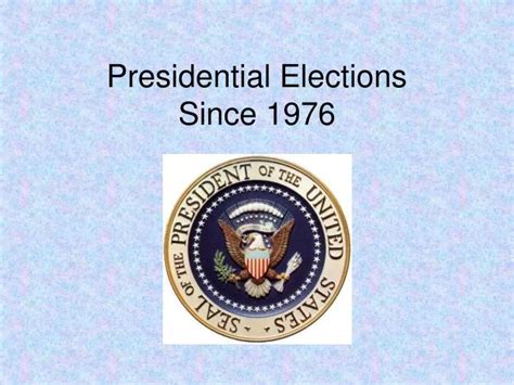 Ppt Presidential Elections Since 1976 Powerpoint Presentation Free Download Id1472346