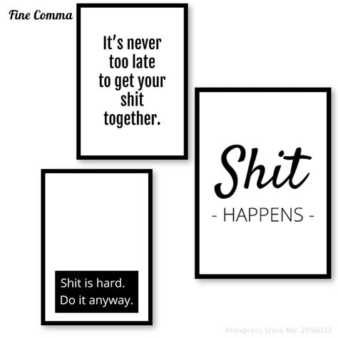 Its Never Too Late To Get Your Shit Together Shit Happens Print