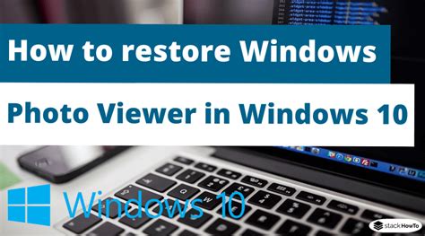 How To Restore Windows Photo Viewer In Windows 10 Stackhowto