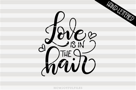 Love Is In The Hair Svg File Howjoyful Studio