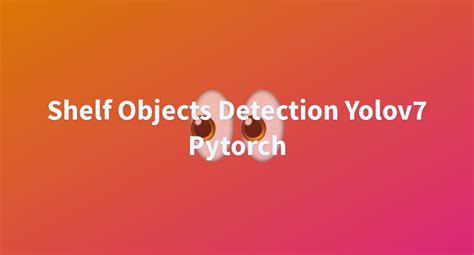 Yolov Training Yolov Object Detection Model On A Custom Dataset My