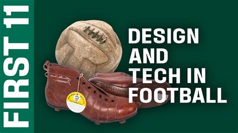 11 Design And Technology Innovations That Changed Football First 11