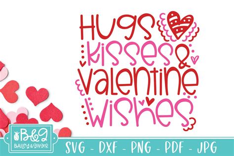 Valentines Day Svg Hugs Kisses And Valentine Wishes 1107472 Cut