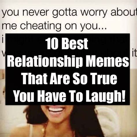 Best Relationship Memes That Are So True You Have To Laugh