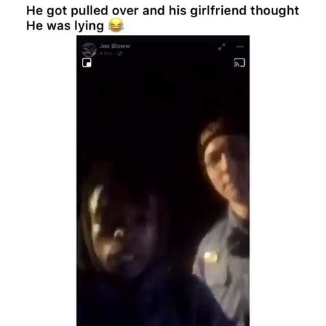 He Got Pulled Over And His Girlfriend Thought He Was Lying