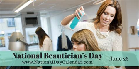 National Beauticians Day June 26 National Day Calendar