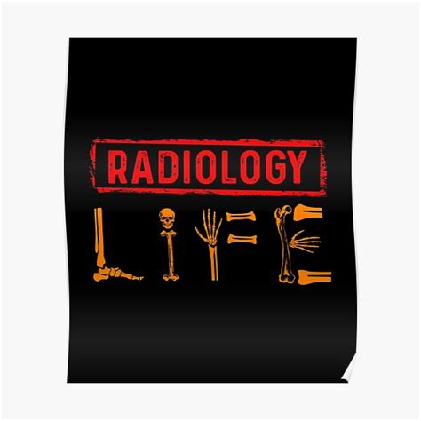 Radiology Life Funny Radiologist Gift Poster For Sale By Blisschimp Redbubble