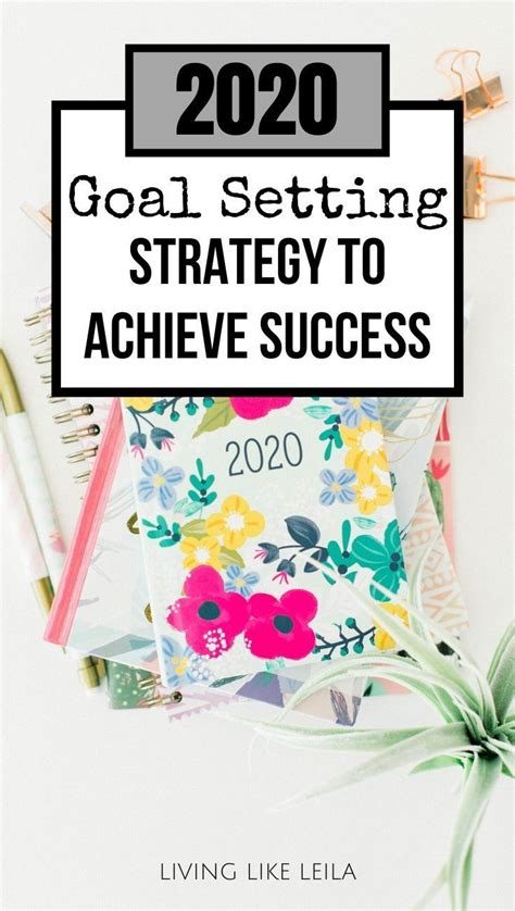 2020 Goal Setting Strategy To Achieve Success Living Like Leila