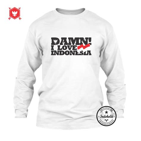 Jual Kaos Lengan Tangan Panjang Long Sleve T Shirt Damn I Love Indonesia Di Lapak Indoholic