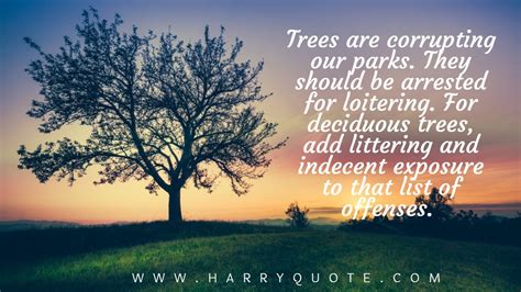 Funny Tree Quotes Trees Are Necessary For All Living Organisms On The