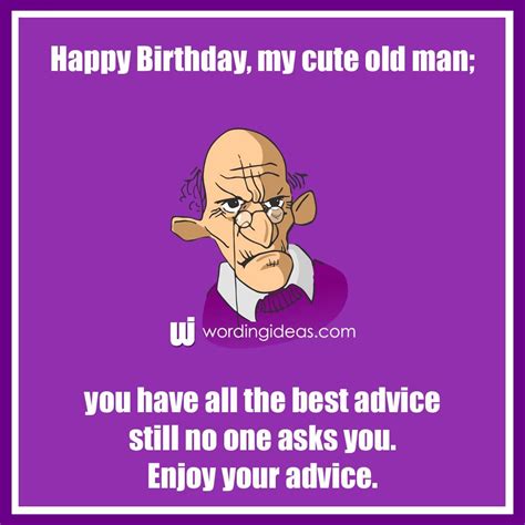 Happy Birthday Old Man Funny Birthday Wishes For Him Wording Ideas