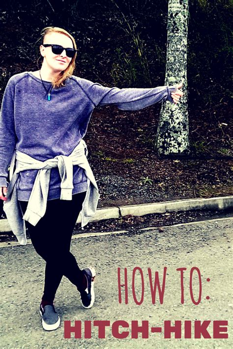 How To Hitch Hike Safely And Successfully — Nomader How Far Hitched Hitchhiking Hiking
