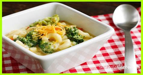 Weight Watchers Recipes Skinny Macaroni And Cheese Soup With Broccoli