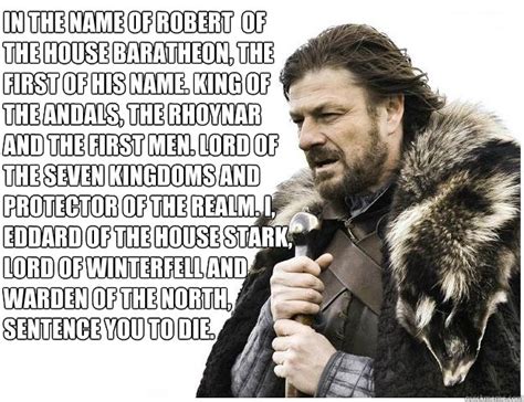 In The Name Of Robert Of The House Baratheon The First Of His Name