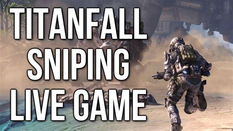 Titanfall Sniping Live Gameplay Having Fun On The Stream Youtube