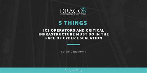 5 Things Ics Operators And Critical Infrastructure Must Do In The Face