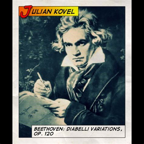 Beethoven Diabelli Variations Op 120 Album De Julian Kovel Spotify