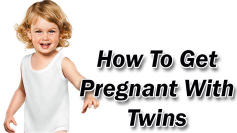 How To Get Pregnant With Twins Natural Ways To Conceive Twins Youtube