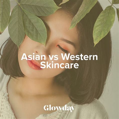Asian Versus Western Skincare Skin Care Asian Skincare Skin Care Routine