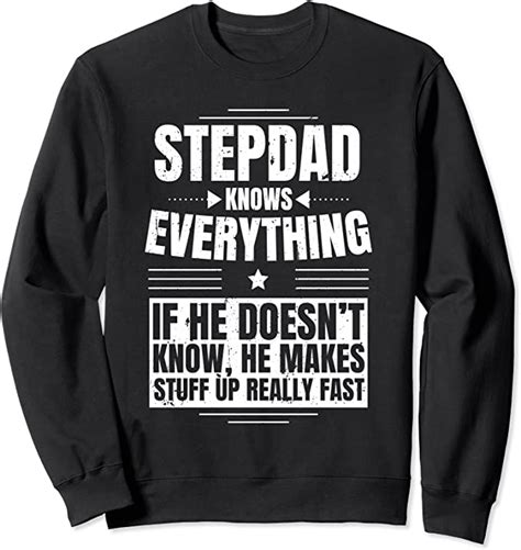 Stepdad Knows Everything Stepdad Fathers Day From Stepson Sweatshirt