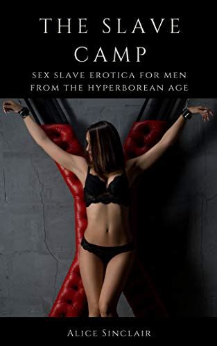 Amazon The Slave Camp Sex Slave Erotica For Men From The Hyperborean