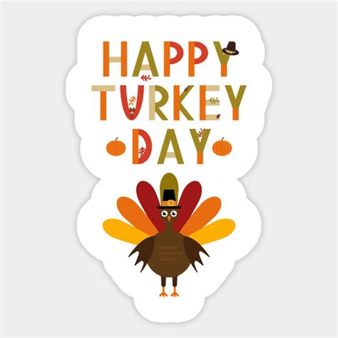 Happy Turkey Day Thanksgiving Day Sticker Teepublic