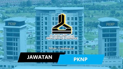 Perbadanan kemajuan ekonomi islam negeri perak : Jawatan Kosong Terkini Perbadanan Kemajuan Negeri Perak (PKNP)