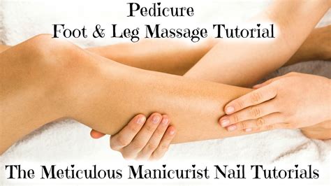 Pedicure Foot And Leg Massage Tutorial Youtube