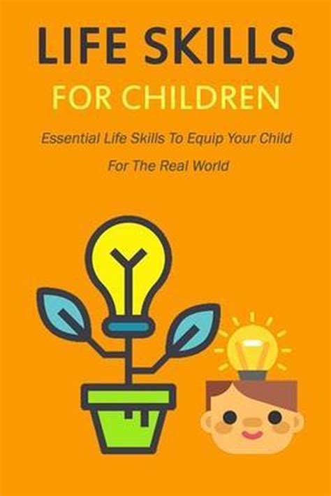 Life Skills For Children Essential Life Skills To Equip Your Child For