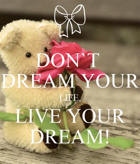 Wonder how to live the life of your dreams? DON`T DREAM YOUR LIFE, LIVE YOUR DREAM! Poster ...