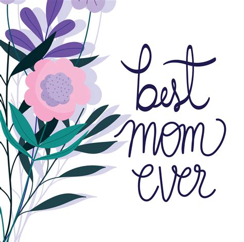 Happy Mothers Day Best Mom Ever Flowers Delicate Foliage Card 13651969 Vector Art At Vecteezy