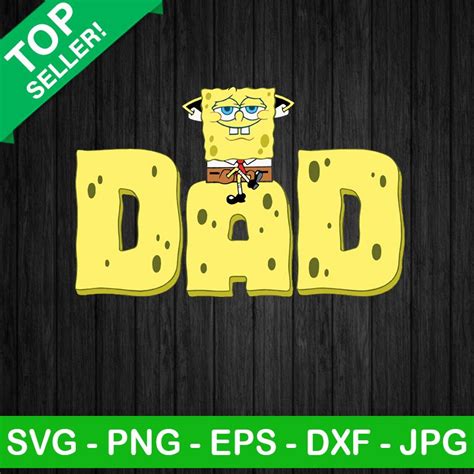 Spongebob Dad Svg Fathers Day Svg Spongebob Squarepants Svg