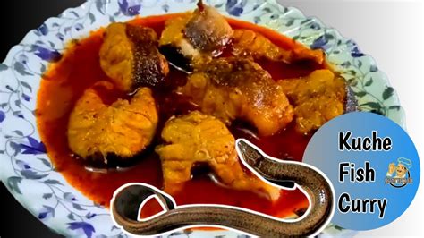 Eel Fish Curry Kuche Fish Curry Youtube