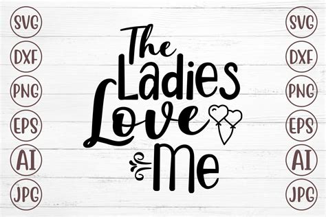 The Ladies Love Me Svg Graphic by Svgmaker · Creative Fabrica
