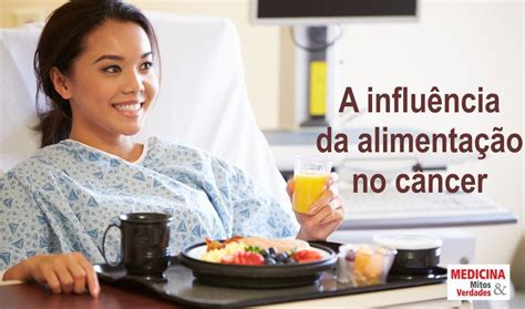 Câncer e alimentação Medicina Mitos e Verdades