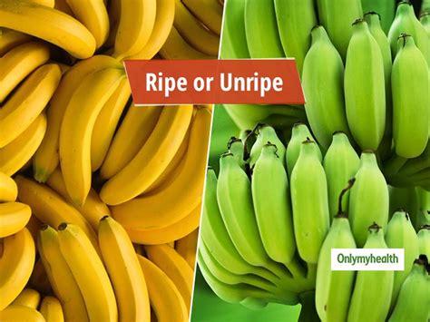 Ripe Vs Unripe Bananas Know The Difference Between Them And Which Is