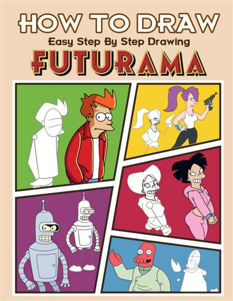 Buy How To Draw Futurama A Step By Step Guide To Beautiful Character