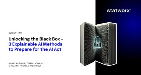 Unlocking The Black Box 3 Explainable Ai Methods To Prepare For The