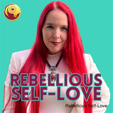 Rebellious Self Love Podcast On Spotify