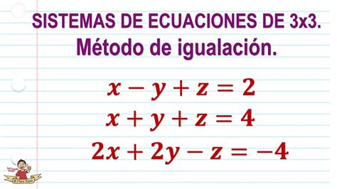 Sistema De Ecuaciones De 3x3 Método De Igualación Explicación A