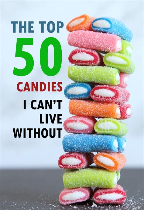 Top 50 Candies Everyone Needs To Try Types Of Candy Favorite Candy