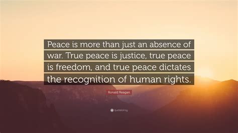 Ronald Reagan Quote Peace Is More Than Just An Absence Of War True