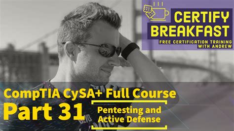 comptia cysa full course part 31 pentesting and active defense youtube