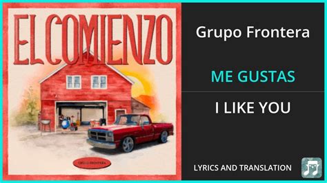 Grupo Frontera Me Gustas Lyrics English Translation Spanish And
