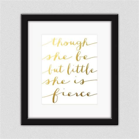 Though She Be But Little She Is Fierce Gold Letter Instant Download